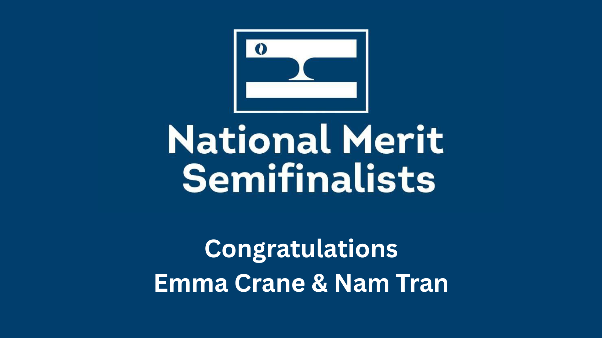 National Merit Semifinalist - Emma Crane & Nam Tran