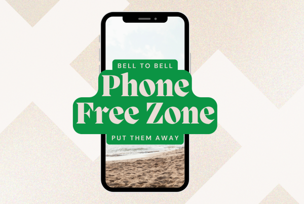 Phone Free Zone - Bell to Bell - Put Them Away